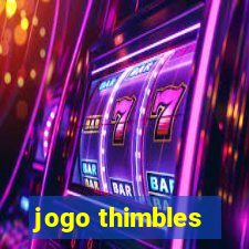 jogo thimbles